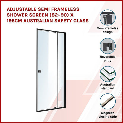 Adjustable Semi Frameless Shower Screen (82~90) x 195cm Australian Safety Glass